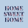 Home Sweet Home - Home